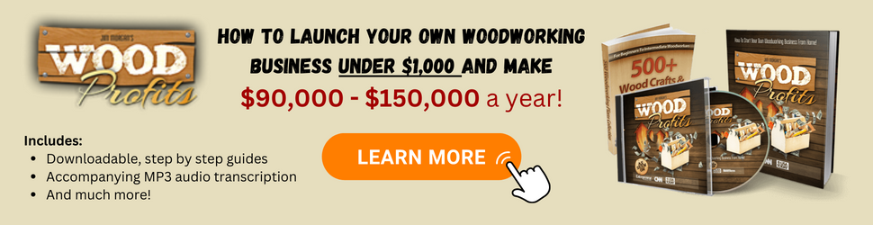 How To Launch Your Own Woodworking Business